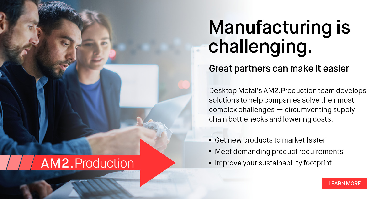 What's your challenge? DM's AM2.Production Team can help solve it